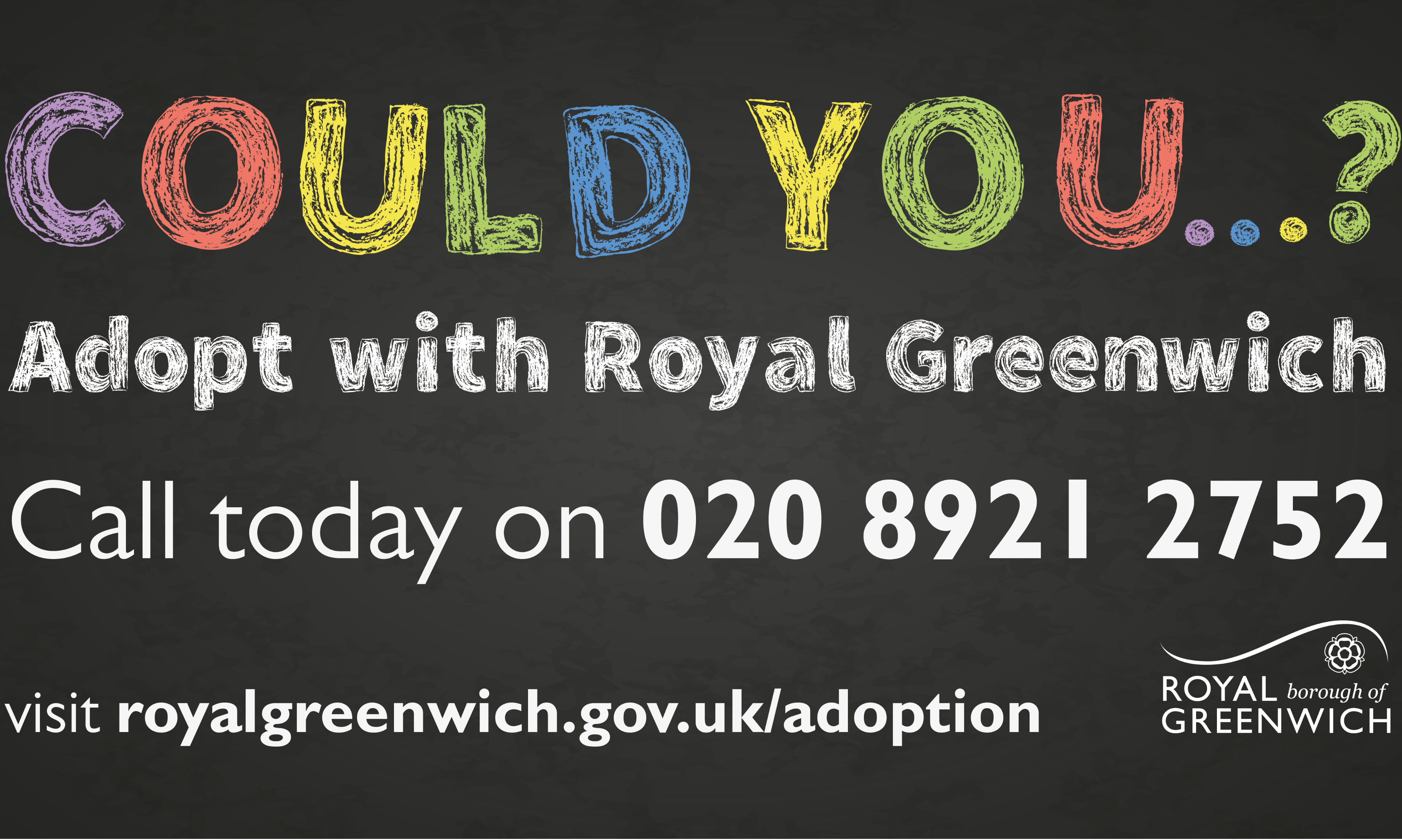 Adopt with Royal Greenwich: 020 8921 2752