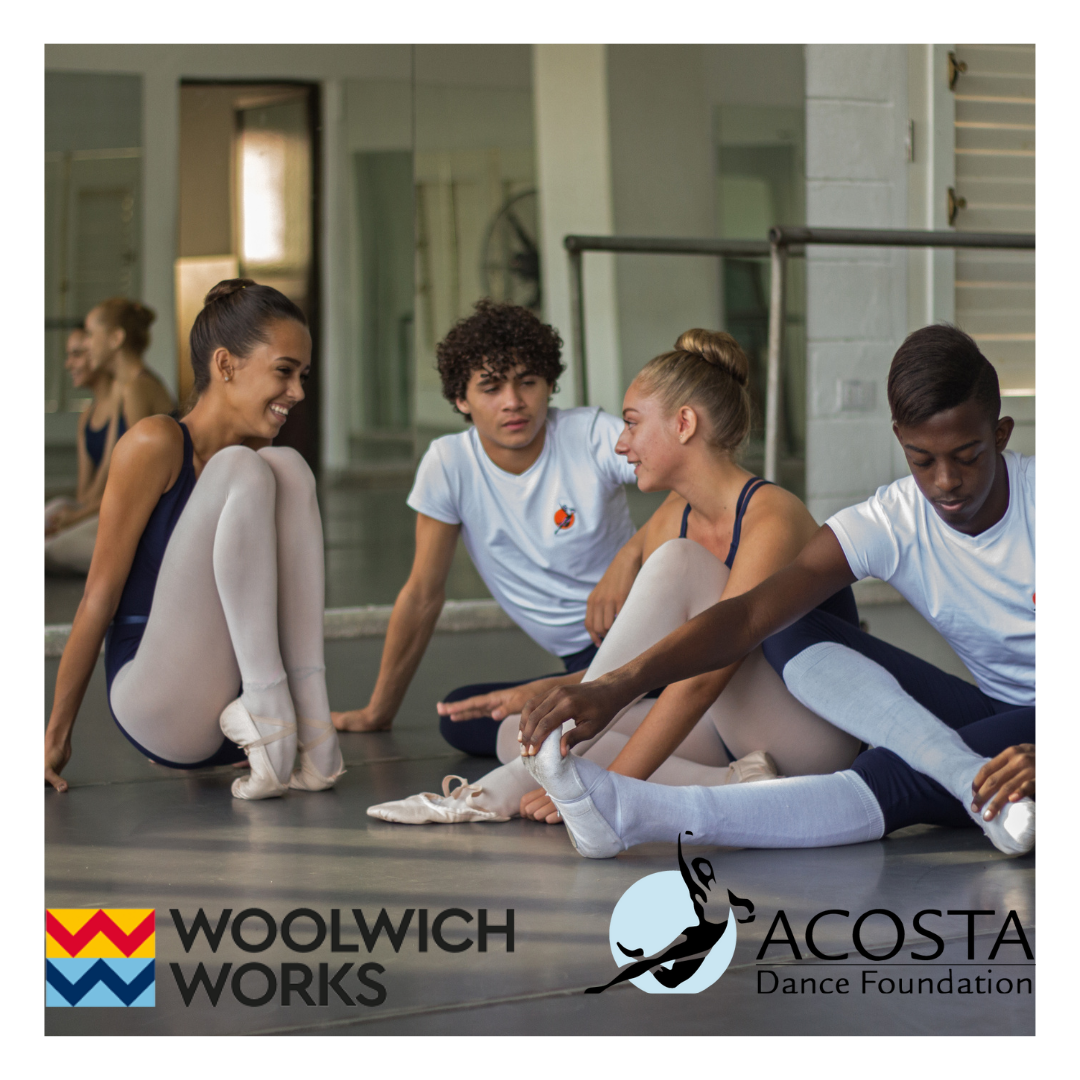 Four young ballet dancers sit on the floor in a dance studio chatting. Text: Woolwich Works, Acosta Dance Foundation