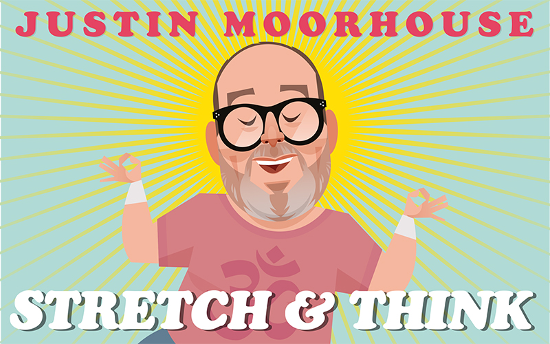 Justin Moorhouse | Stretch Think