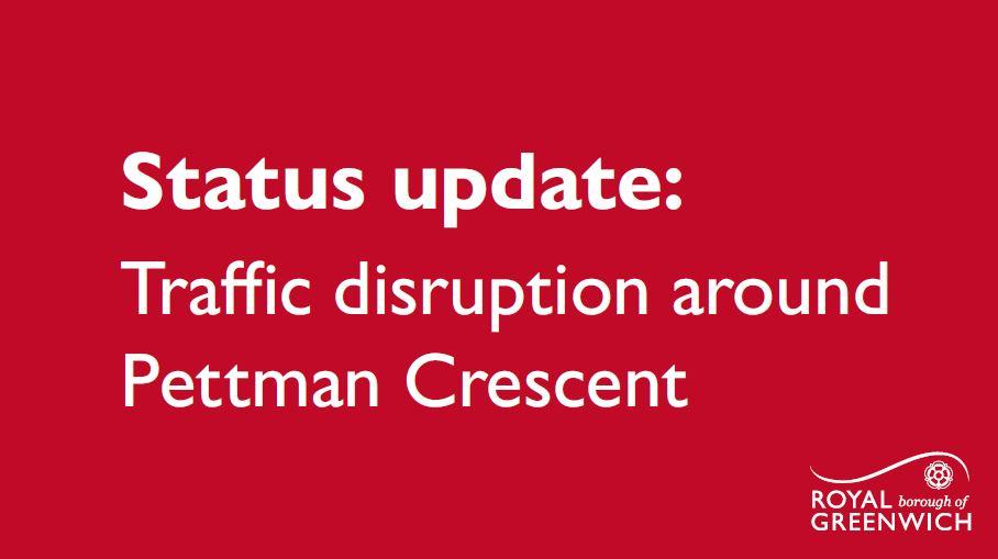 Status update: Traffic disruption around Pettman Crescent