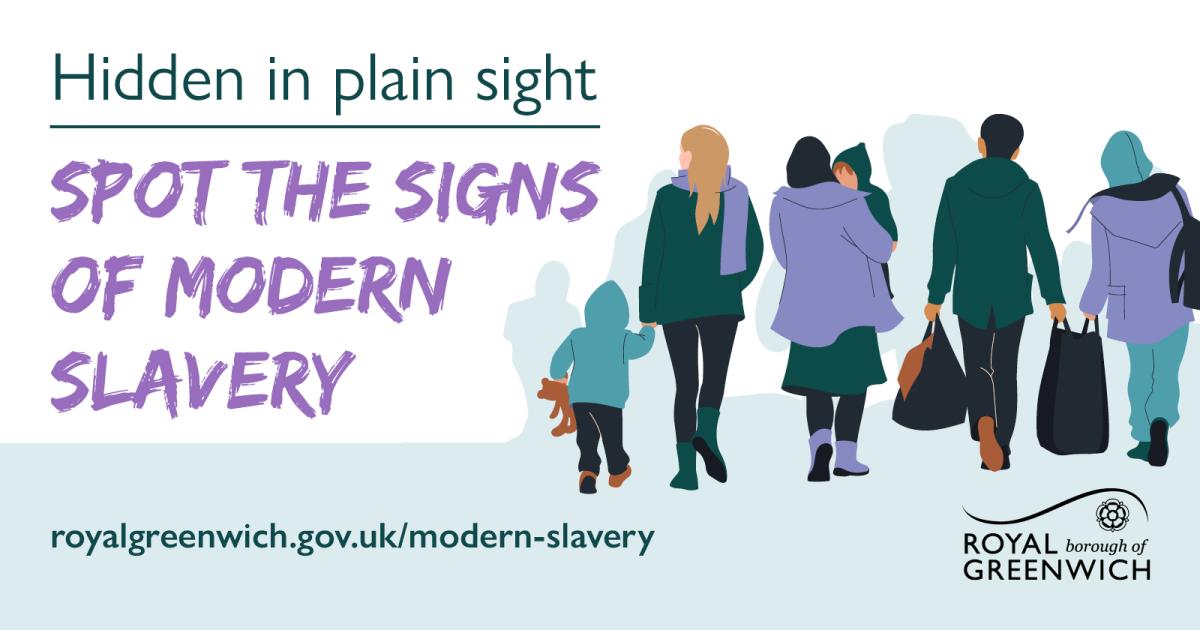 Graphic of a row of adults and children walking. Text says 'Hidden in plain sight. Spot the signs of modern slavery. royalgreenwich.gov.uk/modern-slavery
