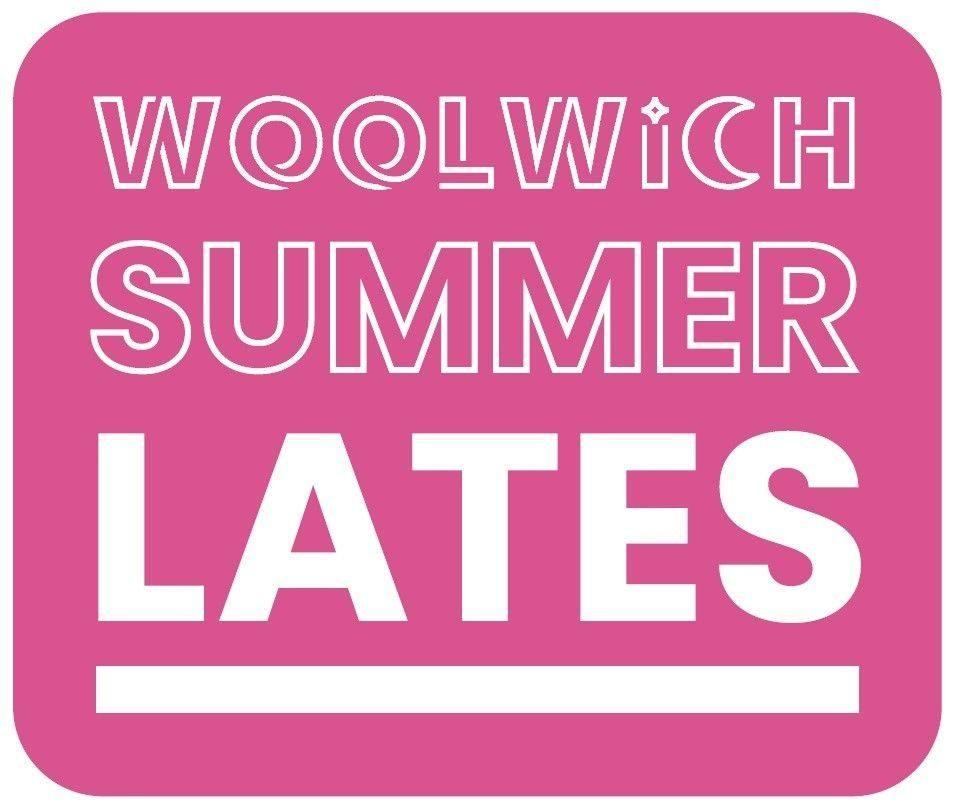 Pink graphic that reads: WOOLWICH SUMMER LATES