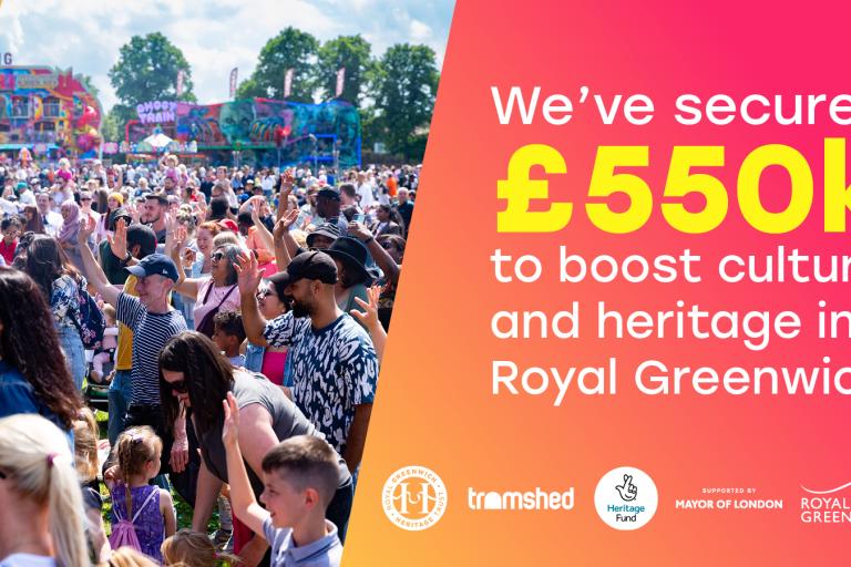 We've secured £550k to boost culture and heritage in Royal Greenwich
