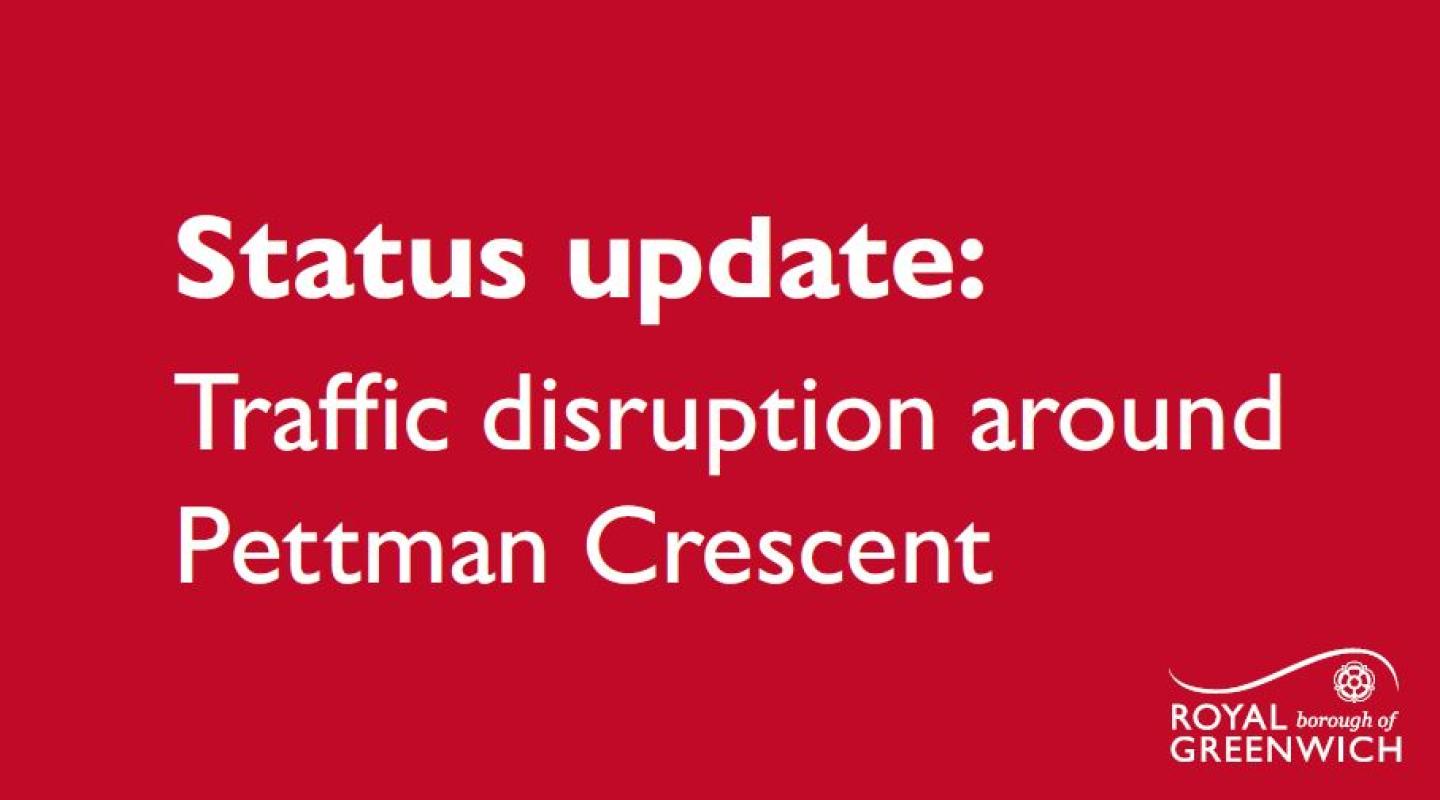 Status update: Traffic disruption around Pettman Crescent